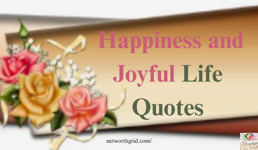 Happiness and Joyful Life Quotes