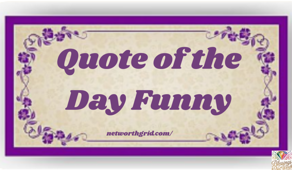 Quote of the Day Funny
